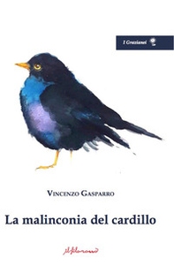 La malinconia del cardillo - Librerie.coop