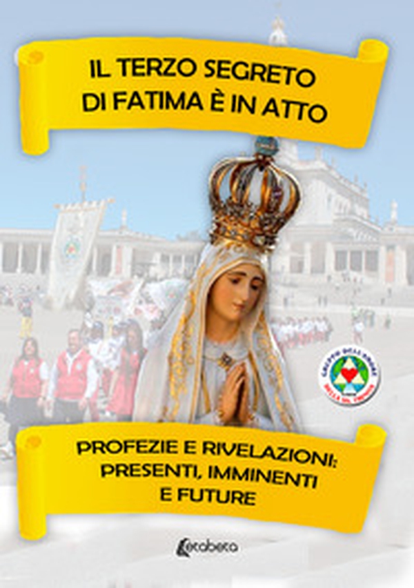 Il terzo segreto di Fatima è in atto. Profezie e rivelazioni: presenti, imminenti e future - Librerie.coop Il terzo segreto di Fatima è in atto. Profezie e rivelazioni: presenti, imminenti e future - Librerie.coop