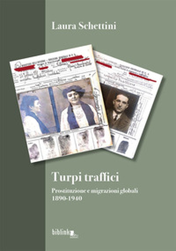 Turpi traffici. Prostituzione e migrazioni globali 1890-1940 - Librerie.coop Turpi traffici. Prostituzione e migrazioni globali 1890-1940 - Librerie.coop