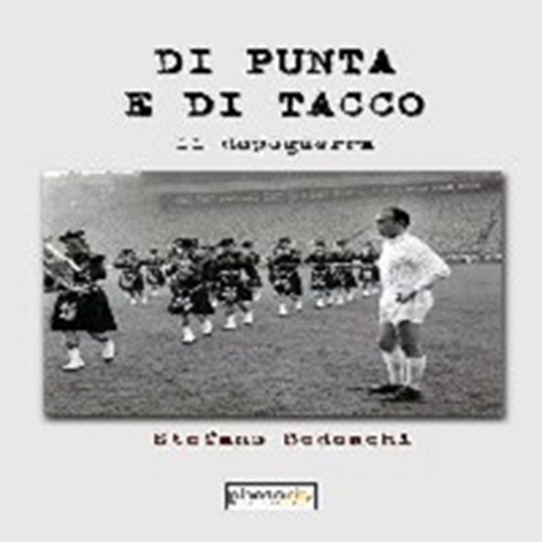 Di punta e di tacco. Il dopoguerra - Librerie.coop Di punta e di tacco. Il dopoguerra - Librerie.coop