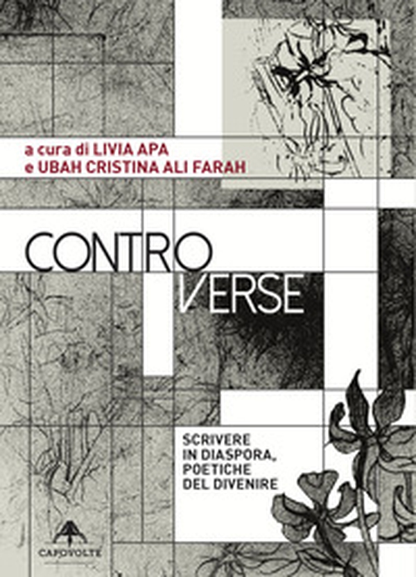 Controverse. Scrivere in diaspora, poetiche del divenire - Librerie.coop Controverse. Scrivere in diaspora, poetiche del divenire - Librerie.coop