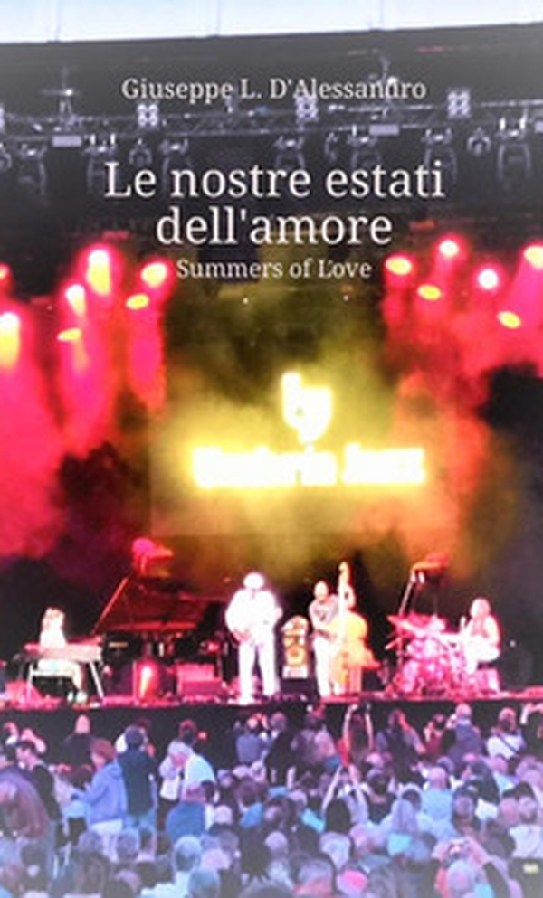 Le nostre estati dell'amore. Summers of love - Librerie.coop Le nostre estati dell'amore. Summers of love - Librerie.coop