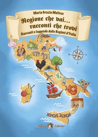 Regione che vai... racconti che trovi. Racconti e leggende dalle Regioni d'Italia - Librerie.coop Regione che vai... racconti che trovi. Racconti e leggende dalle Regioni d'Italia - Librerie.coop