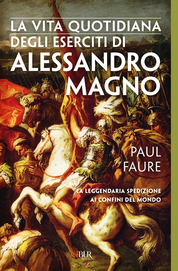 La vita quotidiana degli eserciti di Alessandro Magno - Librerie.coop La vita quotidiana degli eserciti di Alessandro Magno - Librerie.coop