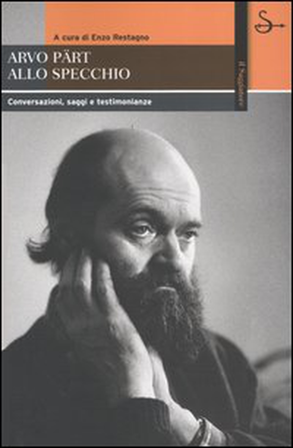 Arvo Pärt allo specchio. Conversazioni, saggi e testimonianze - Librerie.coop Arvo Pärt allo specchio. Conversazioni, saggi e testimonianze - Librerie.coop