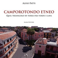 Camporotondo Etneo. Quel triangolo di terra fra verde e lava - Librerie.coop Camporotondo Etneo. Quel triangolo di terra fra verde e lava - Librerie.coop