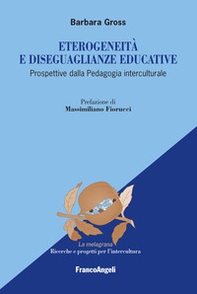 Eterogeneità  e diseguaglianze educative. Prospettive dalla pedagogia interculturale - Librerie.coop