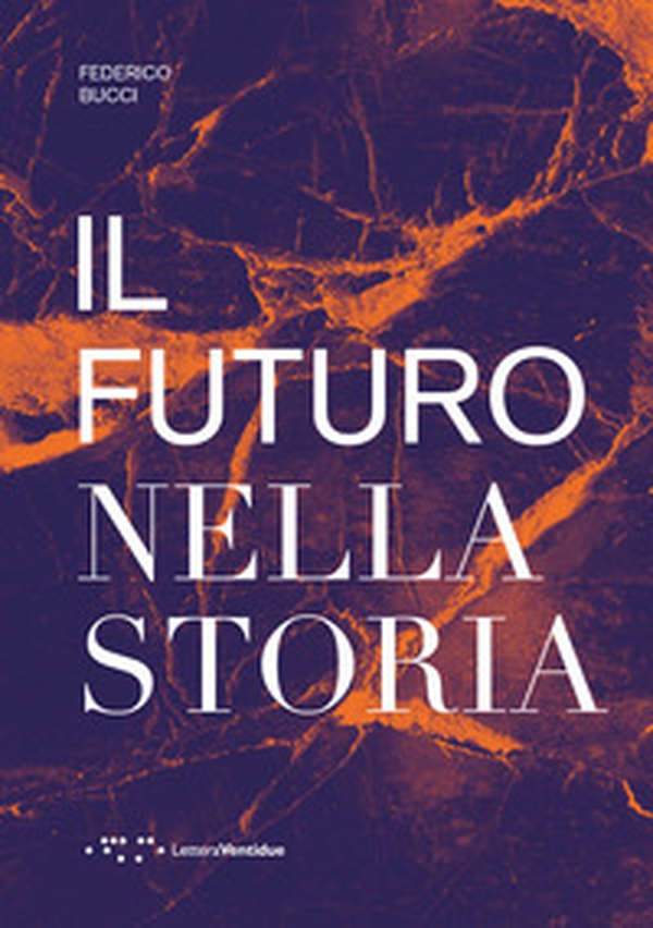Il futuro nella storia - Librerie.coop Il futuro nella storia - Librerie.coop