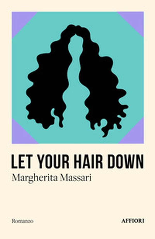 Let your hair down - Librerie.coop Let your hair down - Librerie.coop