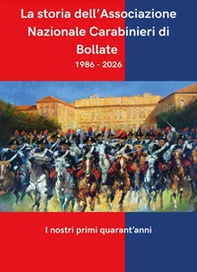 La storia dell'Associazione Nazionale Carabinieri di Bollate - Librerie.coop