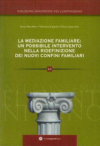 La mediazione familiare. Un possibile intervento nella ridefinizione dei nuovi confini familiari - Librerie.coop La mediazione familiare. Un possibile intervento nella ridefinizione dei nuovi confini familiari - Librerie.coop
