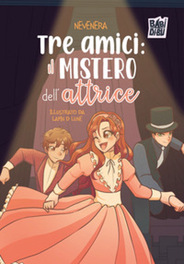 Tre amici: il mistero dell'attrice - Librerie.coop