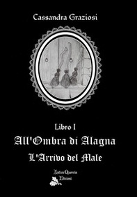L'arrivo del male. All'ombra di Alagna - Librerie.coop