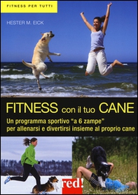 Fitness con il tuo cane. Un programma sportivo «a 6 zampe» per allenarsi e divertirsi insieme al proprio cane - Librerie.coop Fitness con il tuo cane. Un programma sportivo «a 6 zampe» per allenarsi e divertirsi insieme al proprio cane - Librerie.coop