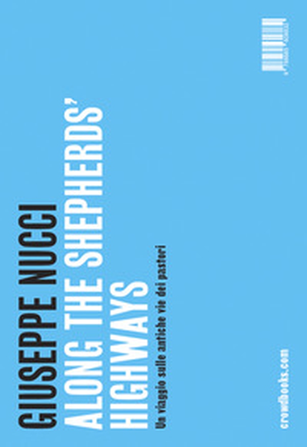 Along the shepherd's highways-Un viaggio sulle antiche vie dei pastori - Librerie.coop Along the shepherd's highways-Un viaggio sulle antiche vie dei pastori - Librerie.coop