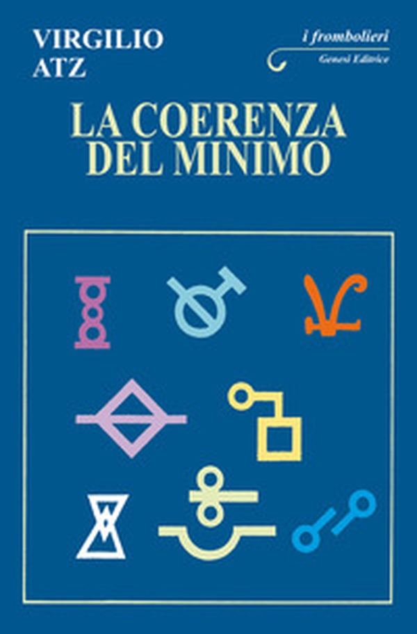 La coerenza del minimo - Librerie.coop La coerenza del minimo - Librerie.coop