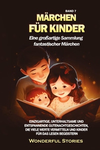 Märchen für Kinder. Eine großartige Sammlung fantastischer Märchen - Vol. 7 - Librerie.coop