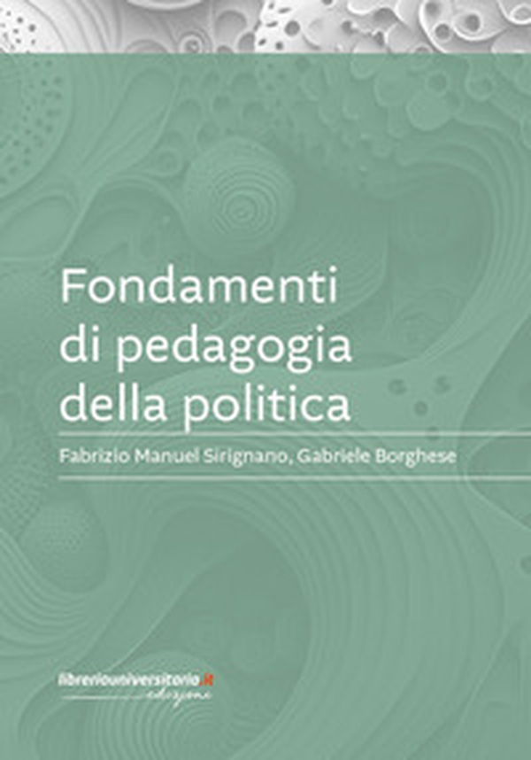 Fondamenti di pedagogia della politica - Librerie.coop Fondamenti di pedagogia della politica - Librerie.coop
