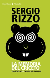 La memoria del criceto. Viaggio nelle amnesie italiane - Librerie.coop La memoria del criceto. Viaggio nelle amnesie italiane - Librerie.coop