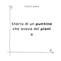 Storia di un puntino che aveva dei piani - Librerie.coop