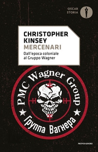 Mercenari. Dall'epoca coloniale al gruppo Wagner - Librerie.coop