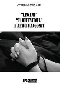 «Legami» «Il dittatore» e altri racconti - Librerie.coop «Legami» «Il dittatore» e altri racconti - Librerie.coop