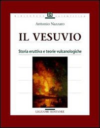 Il vesuvio. Storia eruttiva e teorie vulcanologiche - Librerie.coop