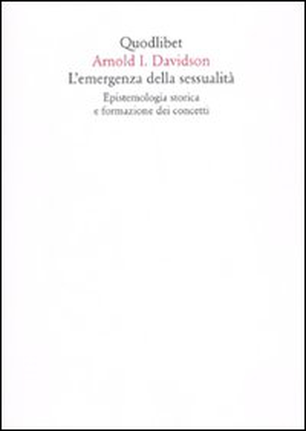 L'emergenza della sessualità. Epistemologia storica e formazione dei concetti - Librerie.coop L'emergenza della sessualità. Epistemologia storica e formazione dei concetti - Librerie.coop