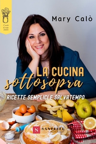 La cucina sottosopra. Ricette semplici e salvatempo - Librerie.coop