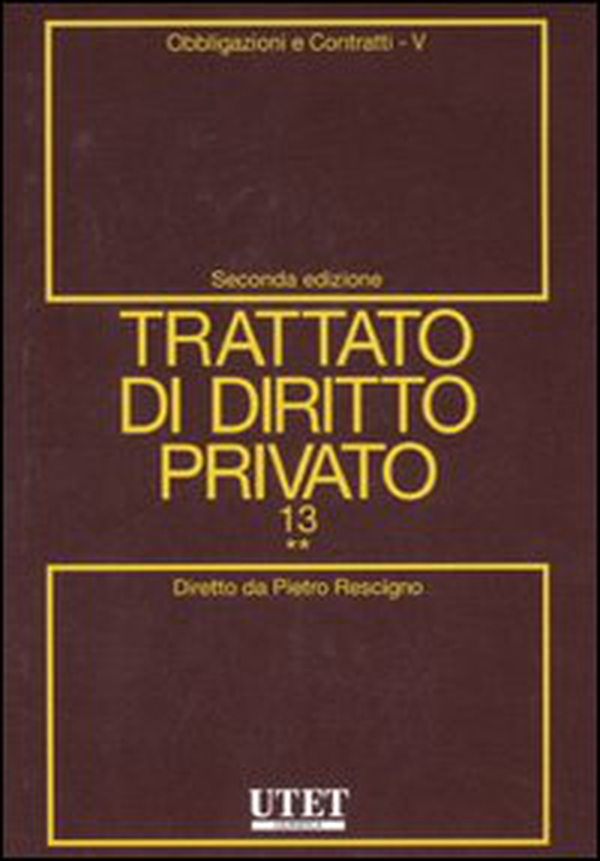 Trattato di diritto privato - Vol. 13\5 - Librerie.coop Trattato di diritto privato - Vol. 13\5 - Librerie.coop