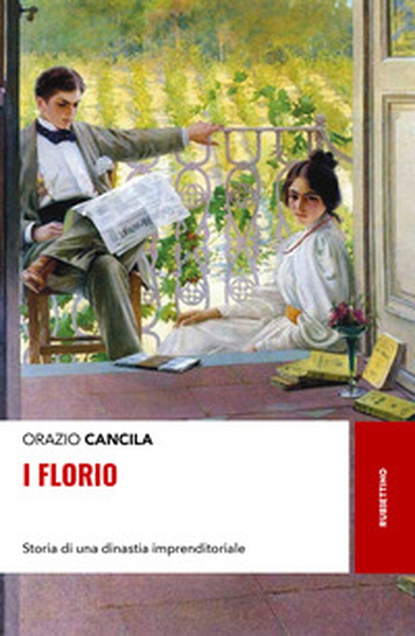I Florio. Storia di una dinastia imprenditoriale - Librerie.coop I Florio. Storia di una dinastia imprenditoriale - Librerie.coop