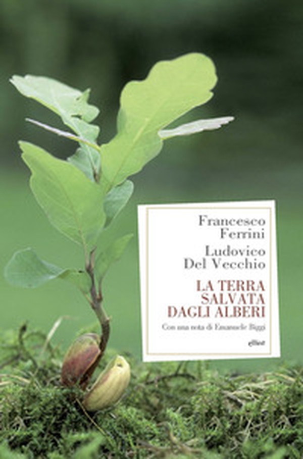 La terra salvata dagli alberi - Librerie.coop La terra salvata dagli alberi - Librerie.coop