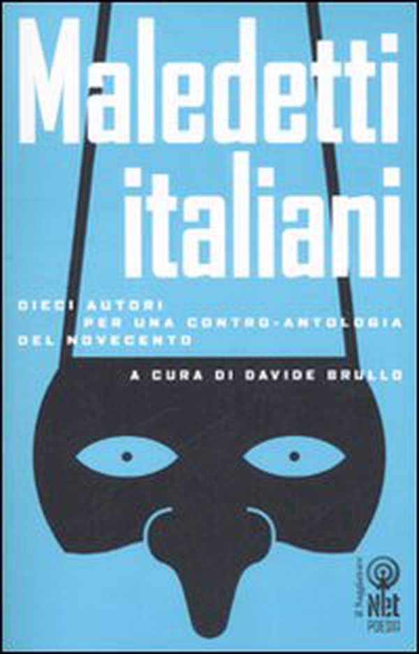 Maledetti italiani. Dieci autori per una contro-antologia del Novecento - Librerie.coop Maledetti italiani. Dieci autori per una contro-antologia del Novecento - Librerie.coop