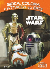 Star Wars. Gioca, colora e attacca gli eroi. Con adesivi - Librerie.coop