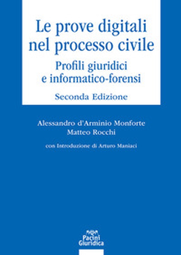 Le prove digitali nel processo civile. Profili giuridici e informatico-forensi - Librerie.coop Le prove digitali nel processo civile. Profili giuridici e informatico-forensi - Librerie.coop