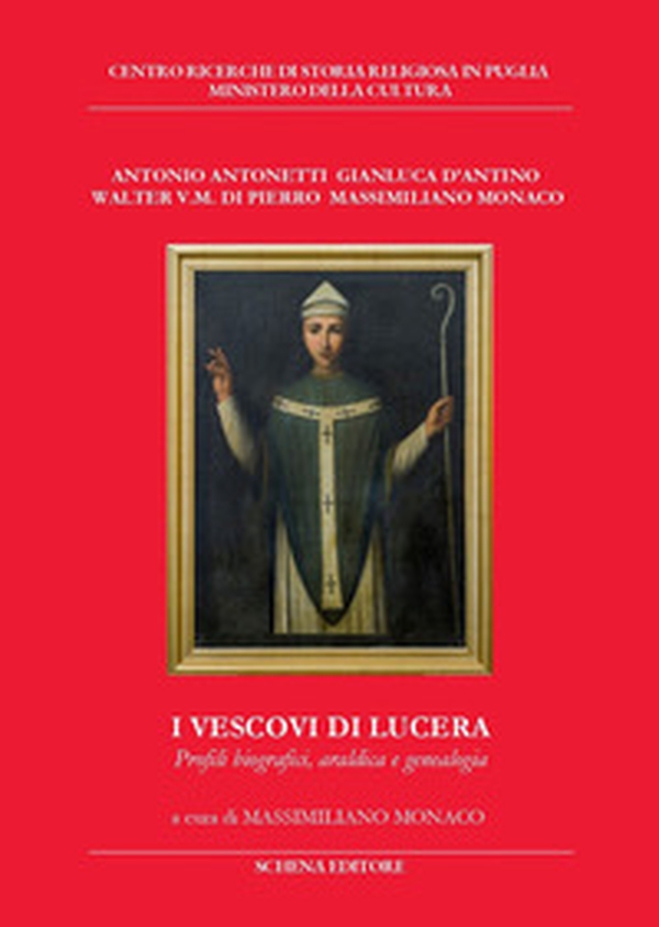 I vescovi di Lucera. Profili biografici, araldica e genealogia - Librerie.coop I vescovi di Lucera. Profili biografici, araldica e genealogia - Librerie.coop