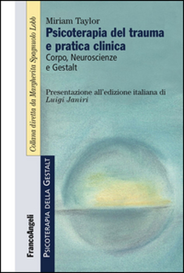 Psicoterapia del trauma e pratica clinica. Corpo, neuroscienze e Gestalt - Librerie.coop Psicoterapia del trauma e pratica clinica. Corpo, neuroscienze e Gestalt - Librerie.coop