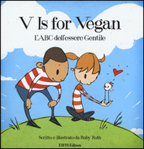 V is for vegan. L'ABC dell'essere gentile - Librerie.coop V is for vegan. L'ABC dell'essere gentile - Librerie.coop