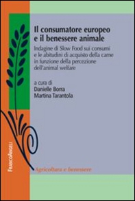 Il consumatore europeo e il benessere animale. Indagine di Slow Food sui consumi e le abitudini di acquisto della carne in funzione della percezione dell'animal... - Librerie.coop