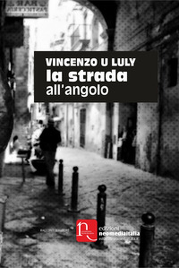 La strada all'angolo - Librerie.coop La strada all'angolo - Librerie.coop