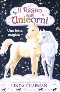 Una festa magica. Il regno degli unicorni - Vol. 9 - Librerie.coop