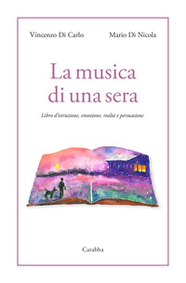La musica di una sera. Libro d'istruzione, emozione, realtà e persuasione - Librerie.coop La musica di una sera. Libro d'istruzione, emozione, realtà e persuasione - Librerie.coop