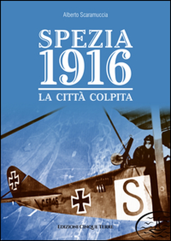 Spezia 1916. La città colpita - Librerie.coop Spezia 1916. La città colpita - Librerie.coop