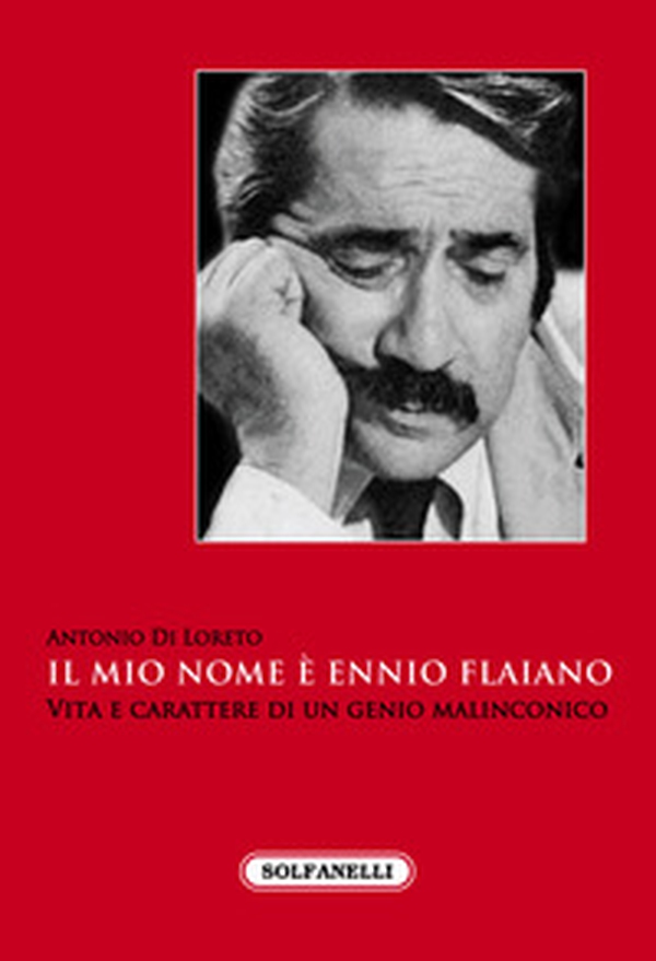 Il mio nome è Ennio Flaiano. Vita e carattere di un genio malinconico - Librerie.coop Il mio nome è Ennio Flaiano. Vita e carattere di un genio malinconico - Librerie.coop