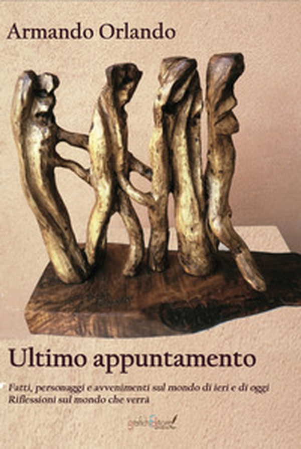 Ultimo appuntamento. Fatti, personaggi e avvenimenti sul mondo di ieri e di oggi. Riflessioni sul mondo che verrà - Librerie.coop Ultimo appuntamento. Fatti, personaggi e avvenimenti sul mondo di ieri e di oggi. Riflessioni sul mondo che verrà - Librerie.coop