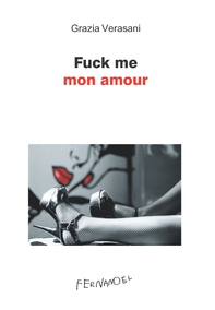 Fuck me mon amour - Librerie.coop