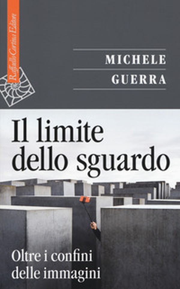 Il limite dello sguardo. Oltre i confini dell'immagine - Librerie.coop Il limite dello sguardo. Oltre i confini dell'immagine - Librerie.coop