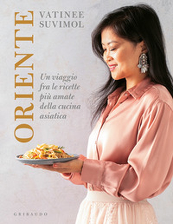 Oriente. Un viaggio fra le ricette più amate della cucina asiatica - Librerie.coop Oriente. Un viaggio fra le ricette più amate della cucina asiatica - Librerie.coop