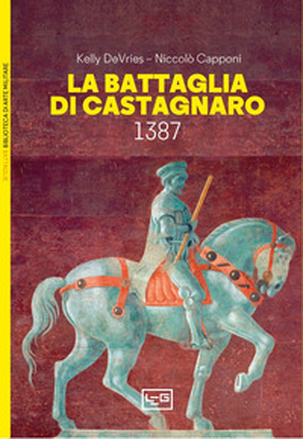 La battaglia di Castagnaro 1387 - Librerie.coop La battaglia di Castagnaro 1387 - Librerie.coop