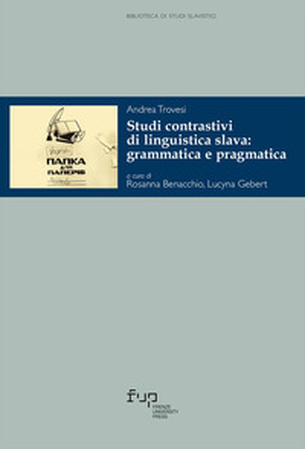 Studi contrastivi di linguistica slava: grammatica e pragmatica - Librerie.coop